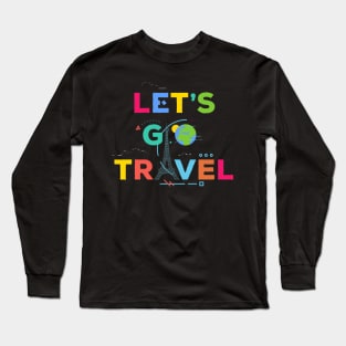 Lets Go travel Long Sleeve T-Shirt